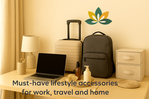 Must-Have Lifestyle Accessories for Work, Travel & Home