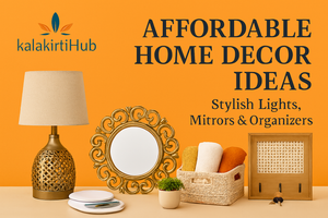 Affordable Home Decor Ideas with KalaKirtiHub Products